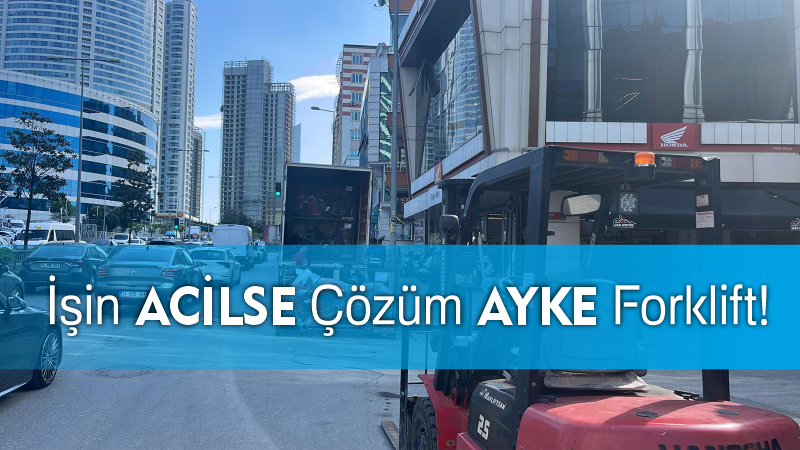 AYKE Forklift | Güvenilir ve Uygun Fiyatlı Forklift Kiralama